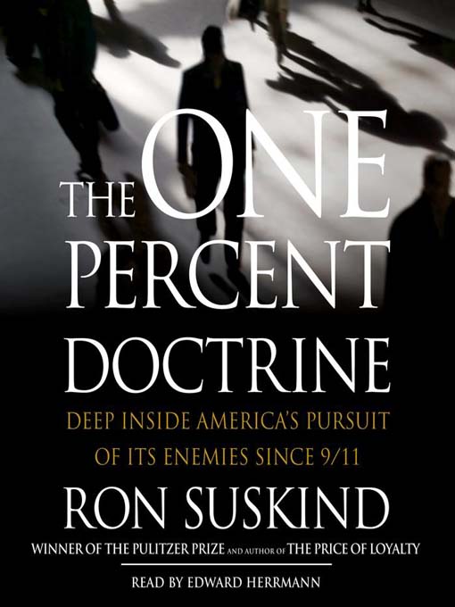 Title details for The One Percent Doctrine by Ron Suskind - Available